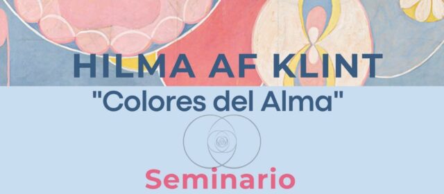 Seminario HILMA AF KLINT “COLORES DEL ALMA” 18, 19 y 20 de Octubre con Luciana Pinherio